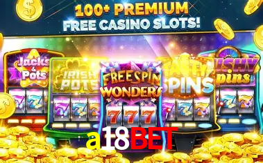 Descubra o Mundo do Cassino Online com a18bet